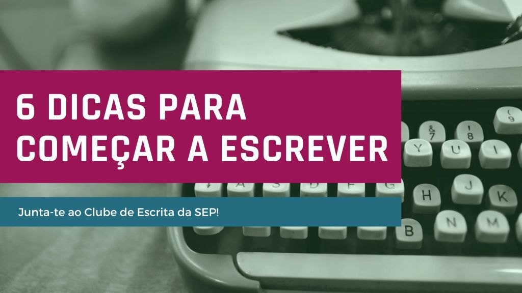 SEP - 6 DICAS PARA COMEÇAR A ESCREVER